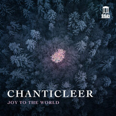 Joy to the World – Chanticleer